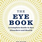 خرید و دانلود نسخه کامل کتاب The Eye Book: A Complete Guide to Eye Disorders and Health (A Johns Hopkins Press Health Book)