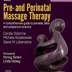 خرید و دانلود نسخه کامل کتاب Pre- and Perinatal Massage Therapy: A Comprehensive Guide to Prenatal, Labor and Postpartum Practice