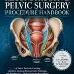 خرید و دانلود نسخه کامل کتاب Reconstructive Pelvic Surgery Procedure Handbook: A Clinical Textbook Covering Operative Anatomy, Intraoperative Technique, and Postoperative Care for Urogynecology Fellows