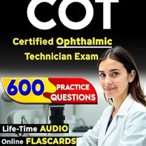 خرید و دانلود نسخه کامل کتاب Certified Ophthalmic Technician Exam 600 Questions with Explanations According to Latest Exam Outline