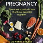 خرید و دانلود نسخه کامل کتاب Real Food for Pregnancy: The Science and Wisdom of Optimal Prenatal Nutrition