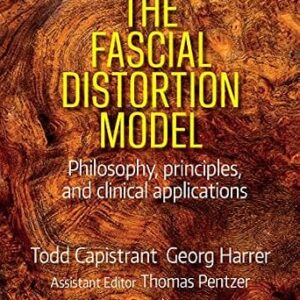 خرید و دانلود نسخه کامل کتاب The Fascial Distortion Model: Philosophy, Principles and Clinical Applications